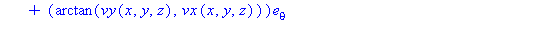 (Typesetting:-mprintslash)([Vector[column]([[(vx(x, y, z)^2+vy(x, y, z)^2+vz(x, y, z)^2)^(1/2)], [arctan((vy(x, y, z)^2+vx(x, y, z)^2)^(1/2), vz(x, y, z))], [arctan(vy(x, y, z), vx(x, y, z))]], [